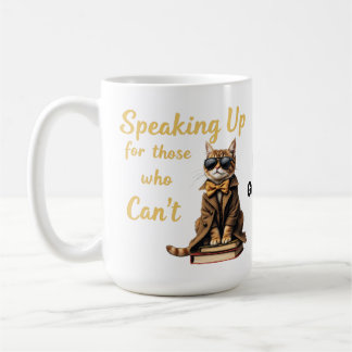 Speaking Up for Those Who Can’t Cute Advocate Cat Coffee Mug