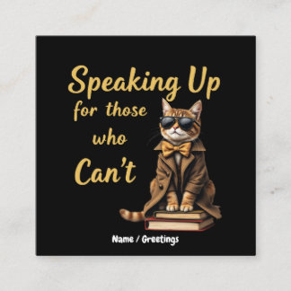 Speaking Up for Those Who Can’t Cute Advocate Cat Square Business Card