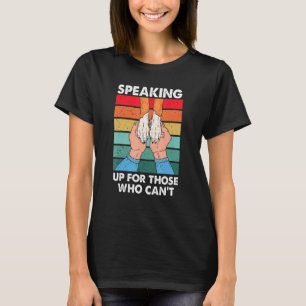 Speaking Up Those Who Can't Animal Rescue Shelter T-Shirt