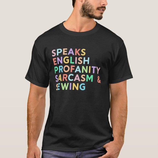 Speaks English Profanity Sarcasm Sewing Women  Sew T-Shirt (Front)