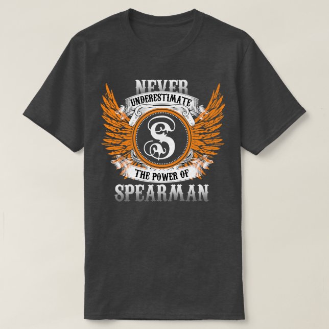 Spearman Name Shirt Never Underestimate The Power  (Design Front)