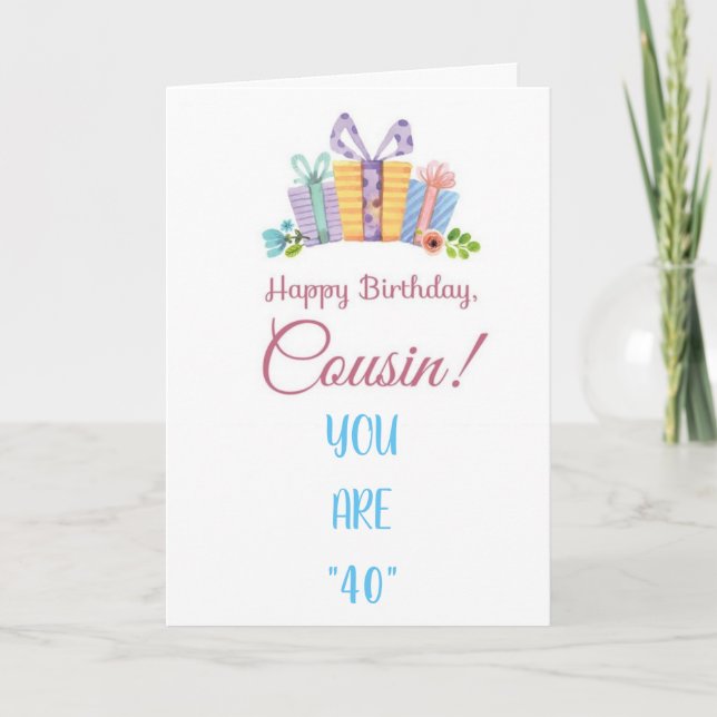 SPECIAL CARD FOR COUSIN'S "40th" BIRTHDAY (Front)