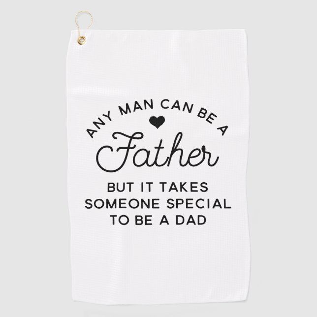 Special Dad Quote Design Golf Towel (Front)