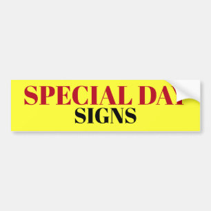 SPECIAL DAY SIGNS sign/sticker Bumper Sticker
