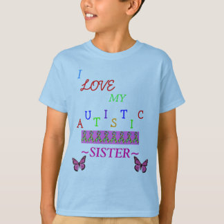 *Special*Designed ≈ Brother's Autistic Love~Sister T-Shirt