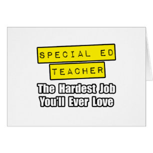 Special Ed Teacher...Hardest Job You'll Ever Love