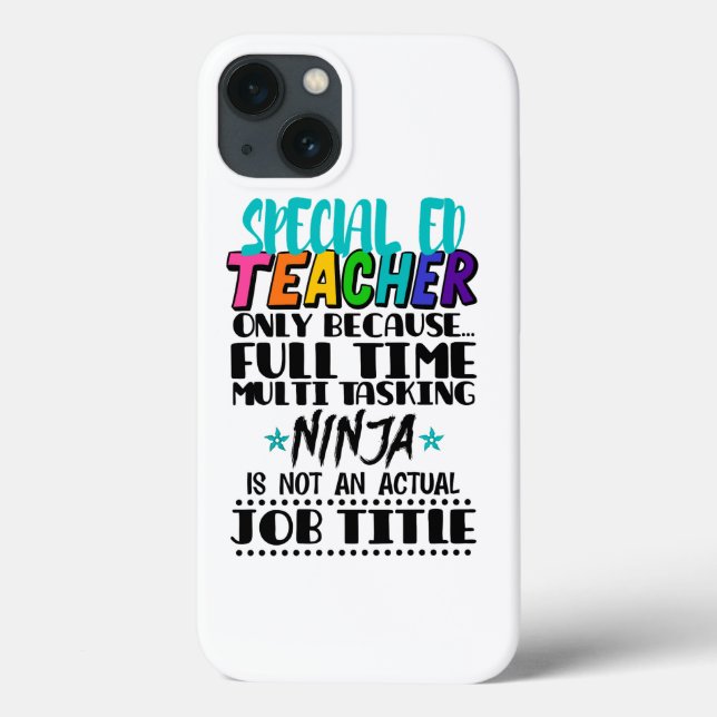 Special Ed Teacher Only Because Full Time Multi  Case-Mate iPhone Case (Back)