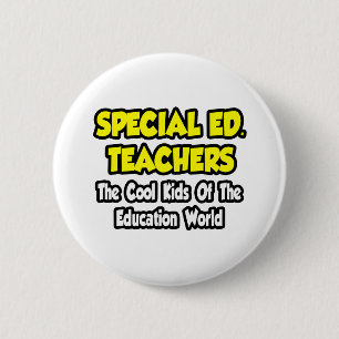 Special Ed. Teachers...Cool Kids of Edu World 6 Cm Round Badge