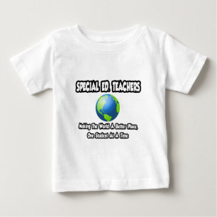 Special Ed. Teachers...World a Better Place Baby T-Shirt