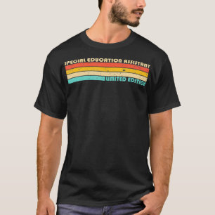SPECIAL EDUCATION ASSISTANT Funny Job Title Profes T-Shirt