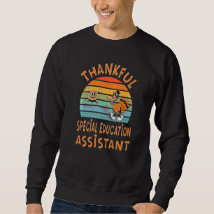 Special Education Assistant Job  Thanksgiving Sweatshirt