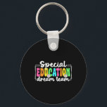 Special Education Dream Team Back To School Sped T Key Ring<br><div class="desc">Special Education Dream Team Back To School Sped Teacher</div>