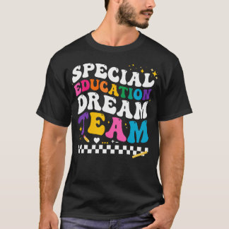 Special Education Dream Team Back To School Sped T-Shirt