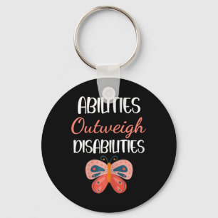 Special Education Gift - Abilities Outweigh Disabi Key Ring