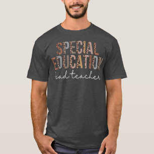 Special Education Lead Teacher Leopard Appreciatio T-Shirt