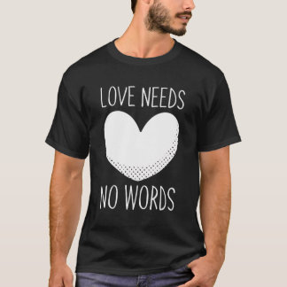 Special Education - Learning Teacher Love Needs No T-Shirt