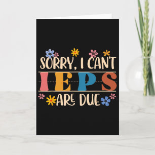 Special Education Sped Teacher Sorry I Can't Ieps Card