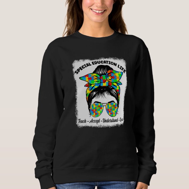 Special Education Teach Accept Understand Love Spe Sweatshirt (Front)