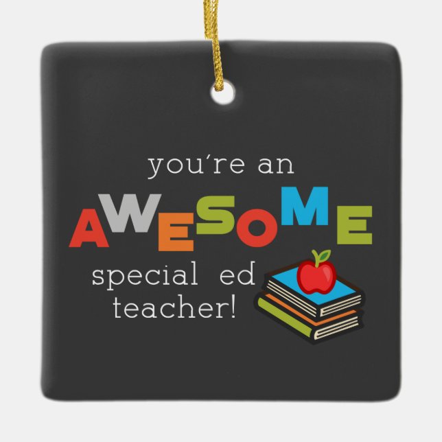 Special Education Teacher Appreciation Day Awesome Ceramic Ornament (Front)