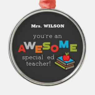 Special Education Teacher Appreciation Day Awesome Metal Ornament