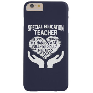 Special Education Teacher Barely There iPhone 6 Plus Case
