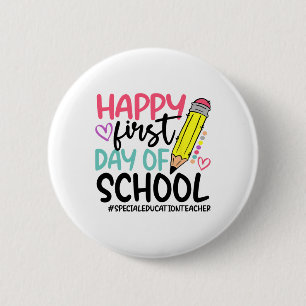 Special Education Teacher Happy First Day Of Schoo 6 Cm Round Badge
