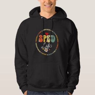 Special Education Teacher Inspirational SPED Life Hoodie