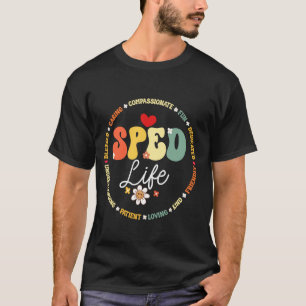 Special Education Teacher Inspirational SPED Life T-Shirt