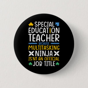 Special Education Teacher Multi-tasking Ninja Job  6 Cm Round Badge