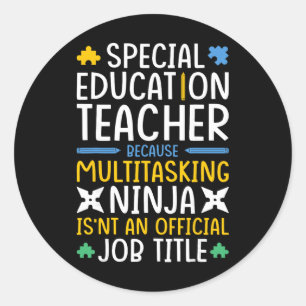 Special Education Teacher Multi-tasking Ninja Job Classic Round Sticker