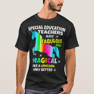 Special Education Teachers Are Magical Unicorn T-Shirt