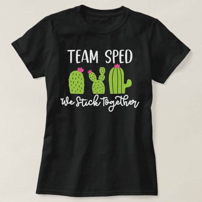 Special Education We Stick Together Team Sped T-Shirt (Design Front)