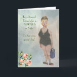 Special Friend Always in Style Glam Card<br><div class="desc">Special Friend Always in Style Glam Card -- with,  perhaps,  a touch of humour and much sincerity.</div>
