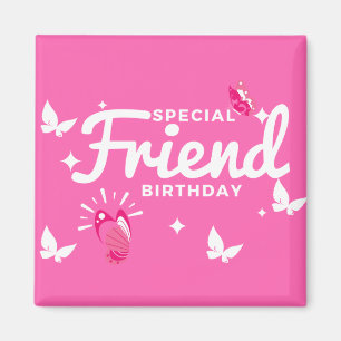 Special Friend Birthday Card, Pink With Buttefly Magnet