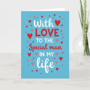 Special Man In My Life Love Card
