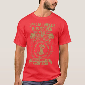 Special Needs Bus Driver We Do Precision Job Gift T-Shirt