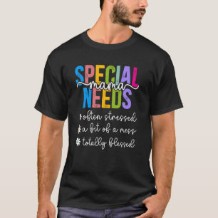 Special Needs Mama Special Needs Mum Special Needs T-Shirt