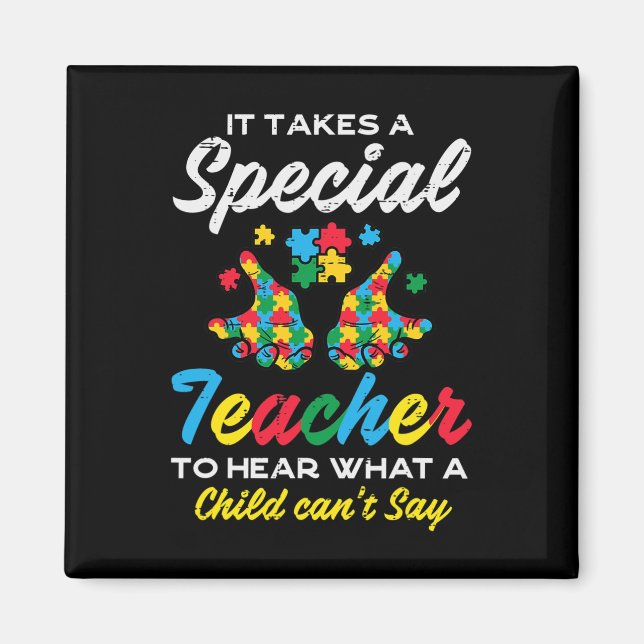 Special Teacher To Hear Child Cant Say Autism Awar Magnet (Front)