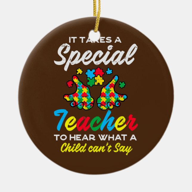 Special Teacher To Hear Child Cant Say Autism Ceramic Ornament (Front)