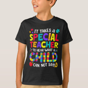 Special Teacher To Hear What A Child Autism Awaren T-Shirt
