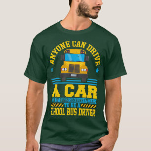 Special to Be a School Bus Driver Driving T-Shirt
