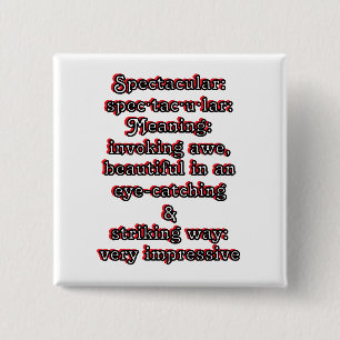 Spectacular: Defintion spec·tac·u·lar 15 Cm Square Badge