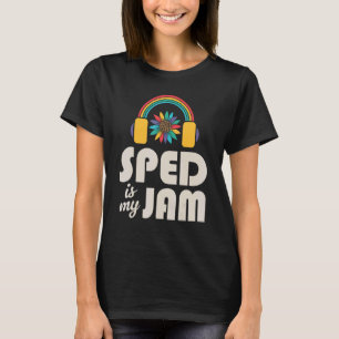 SPED Is My Jam Special Education Teacher Speducato T-Shirt
