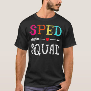 Sped Squad Cute Colourful Teacher Back To funny be T-Shirt
