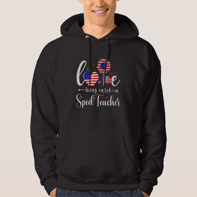 Sped Teacher 4th Of July Love Being Called Sped Te Hoodie (Front)