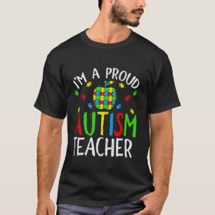 SPED Teacher Autism Awareness I m a Proud Autism T T-Shirt