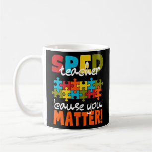 SPED teacher cause you matter Coffee Mug