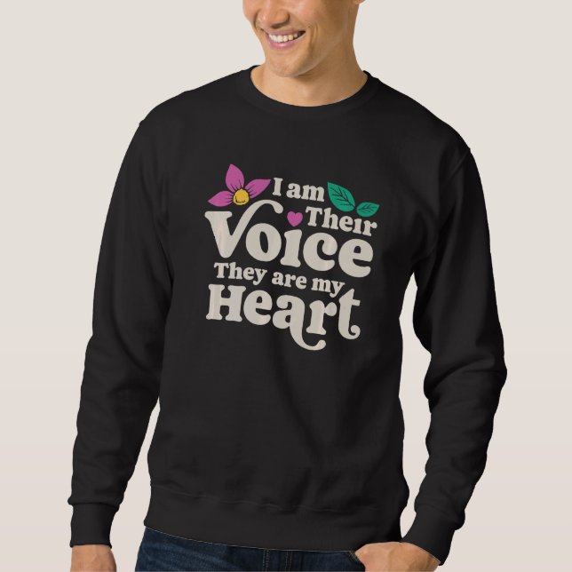 SPED Teacher I Am Their Voice They Are My Heart Sp Sweatshirt (Front)