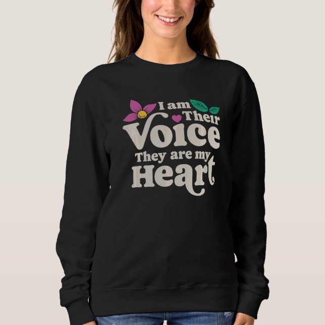 SPED Teacher I Am Their Voice They Are My Heart Sp Sweatshirt (Front)