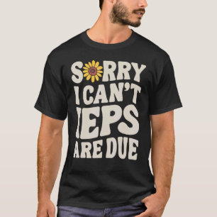 SPED Teacher IEP Sorry I Can't Special Education S T-Shirt